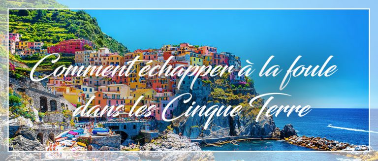 echapper à la foule dans les Cinque Terre