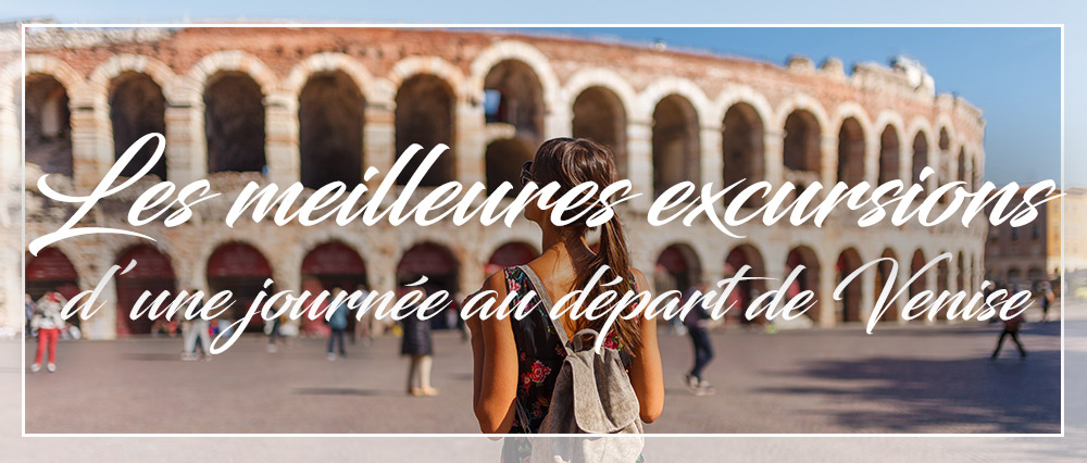 meilleure excursion départ venise