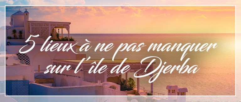 5 lieux djerba