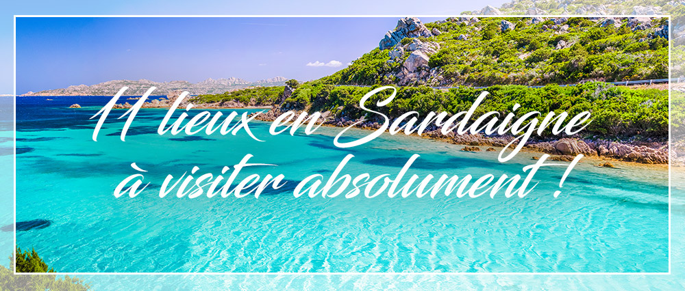 11 lieux à visiter sardaigne