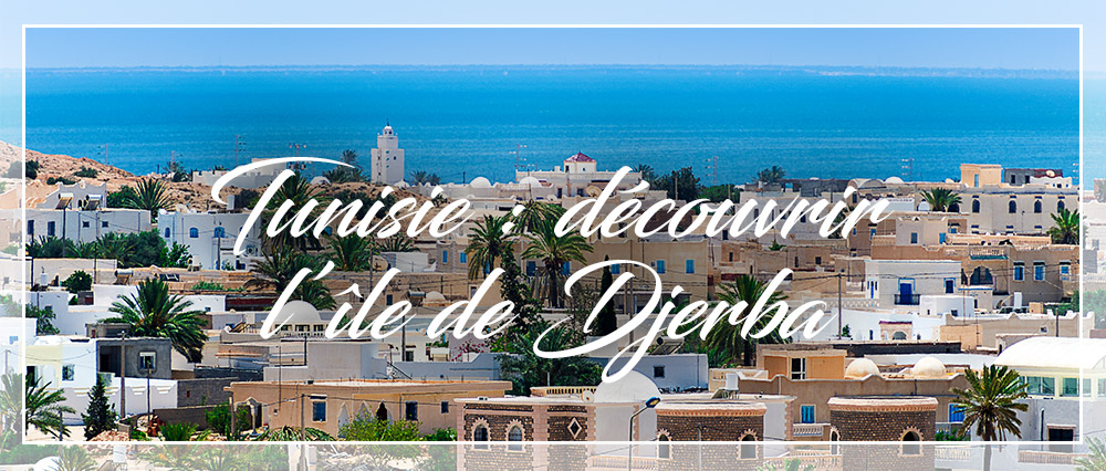 decouvrir djerba