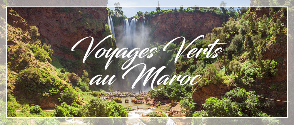 voyage vert maroc