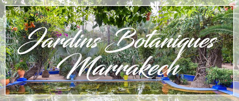 jardins botaniques marrakech