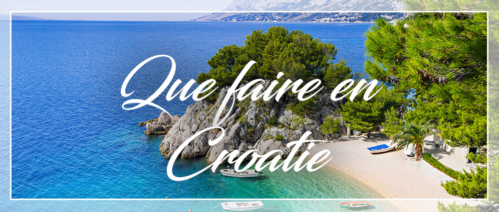 Que faire en croatie