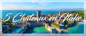 châteaux en italie